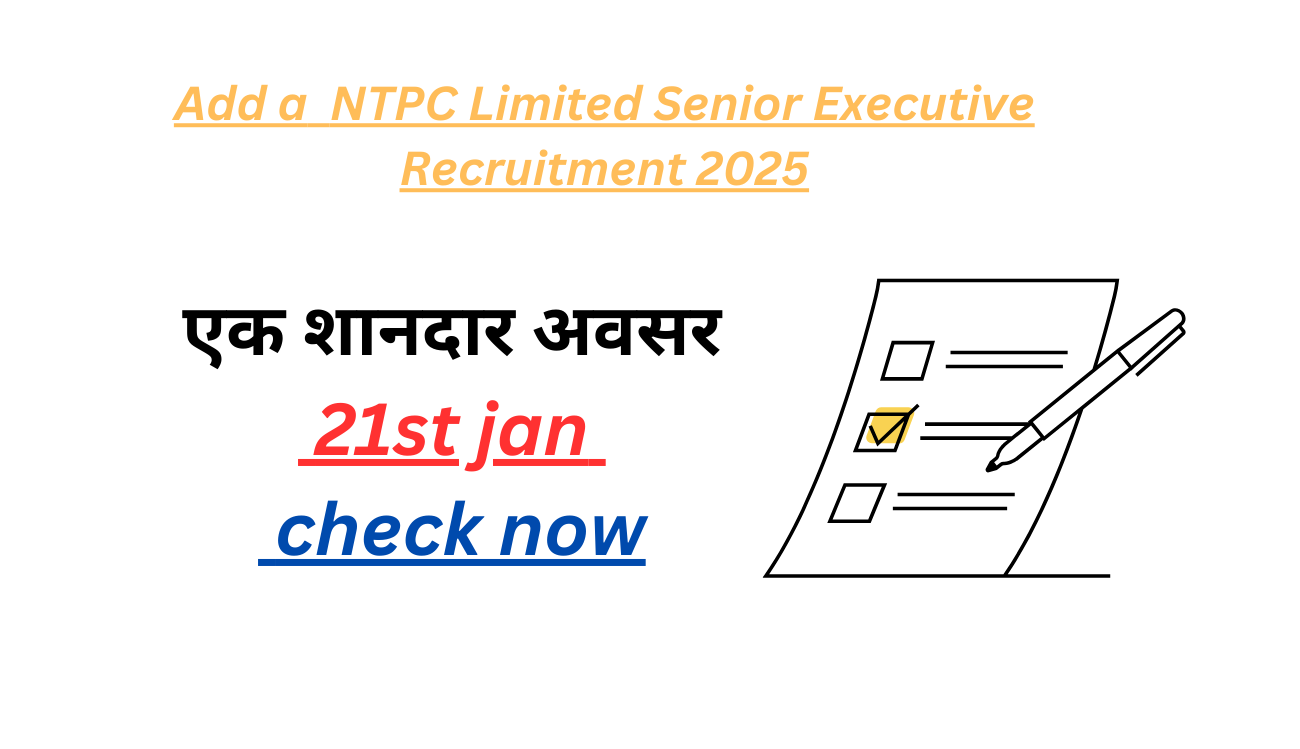 NTPC Limited Senior Executive Recruitment 2025